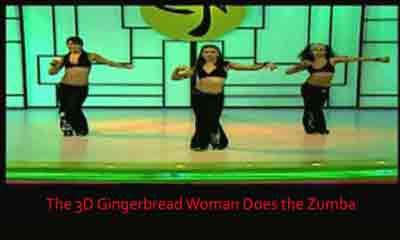 Image of The 3D Gingerbread Woman Does the Zumba Brayton Scott Entertainment©