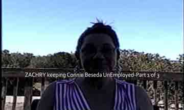 Image of ZACHRY keeping Connie Beseda UnEmployed Part 1 of 3 Brayton Scott Entertainment©